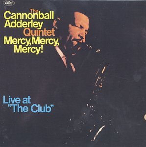 Cannonball  Quintet Adderley/Mercy, Mercy, Mercy! Live At 'The Club'